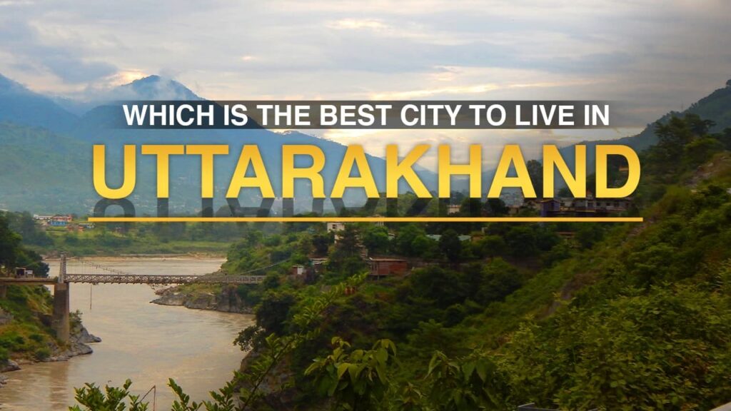 Which is the best city to live in Uttarakhand feature image