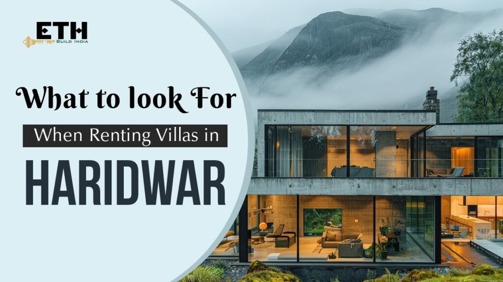 What to look for when renting villas in Haridwar